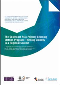 The Southeast Asia Primary Learning Metrics Program: Thinking Globally in a Regional Context