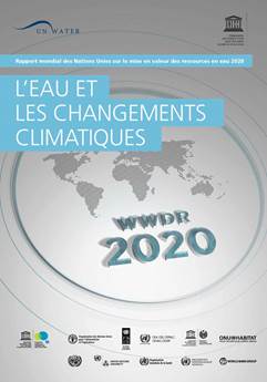 Rapport Mondial des nations Unies sur la mise en valeur des ressources en eau - 2020 - L’eau et le changements climatiques