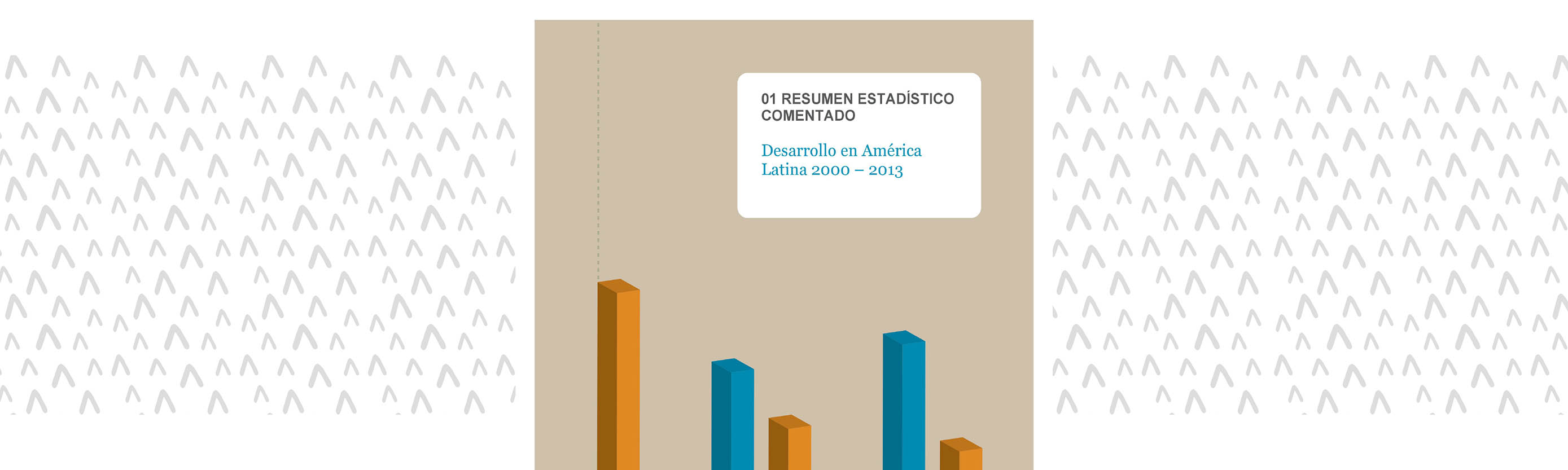 	Desarrollo en América Latina 2000 - 2013. Resumen estadístico comentado