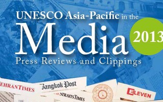 UNESCO Asia-Pacific in the media 2013: press reviews and clippings