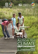 Action for climate empowerment: guidelines for accelerating solutions through education, training and public awareness