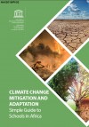 CLIMATE CHANGE MITIGATION AND ADAPTATION: Simple Guide to Schools in Africa