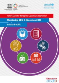 Trainer's Guide for the Regional Capacity Development on Monitoring of SDG 4-Education 2030 in Asia-Pacific