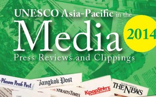 UNESCO Asia-Pacific in the media 2014: press reviews and clippings