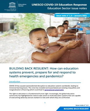 UNESCO and UNESCO-IIEP. 2020. Building back resilient: how can education systems prevent, prepare for and respond to health emergencies and pandemics?