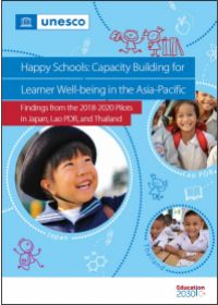 Happy Schools: Capacity Building for Learner Well-being in the Asia-Pacific; findings from the 2018-2020 pilots in Japan, Lao PDR, and Thailand