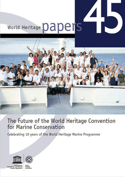The Future of the World Heritage Convention for Marine Conservation. Celebrating 10 years of the World Heritage Marine Programme