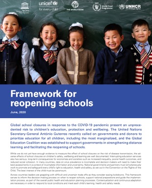 UNESCO, UNICEF, the World Bank, and World Food Programme. 2020. Framework for reopening schools. (English only)