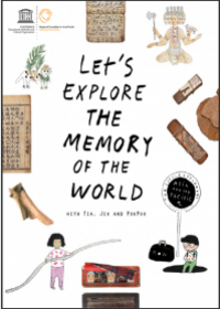 Let’s Explore the Memory of the World with Tia, Jik and PokPok