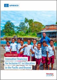 Thematic Brief on Innovative Financing for Inclusive ICT in Education in the Pacific and Beyond