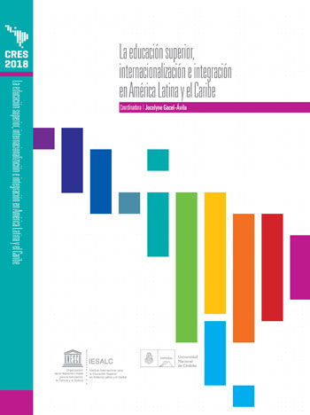 Colección CRES 2018 – Educación superior, internacionalización e integración en América Latina y el Caribe. Balance regional y prospectiva