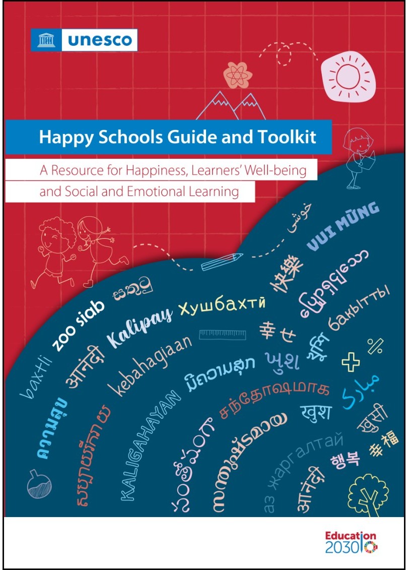 Happy Schools Guide and Toolkit: A Resource for Happiness, Learners’ Well-being and Social and Emotional Learning