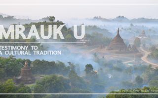 Journey towards Mrauk U World Heritage nomination