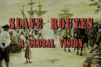 Slave Routes: A Global Vision