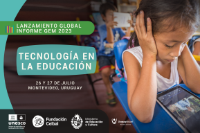 Lanzamiento global del Informe GEM 2023 sobre la tecnología en la educación en Montevideo (Día 1) 