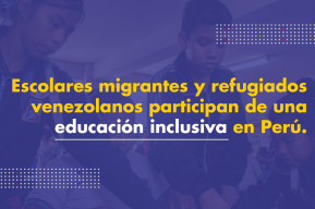 Escolares migrantes y refugiados venezolanos participan de una educación inclusiva en Perú