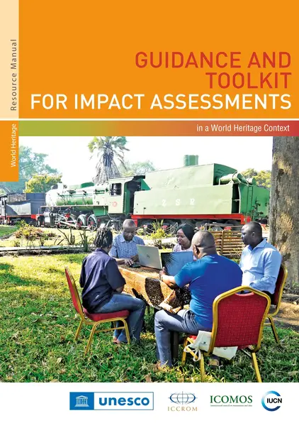 Guidance and Toolkit for Impact Assessments in a World Heritage Context