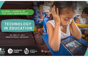 Global launch of the 2023 GEM Report on technology in education in Montevideo (Day 1)