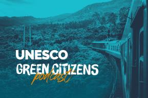 Launch of the UNESCO Green Citizens podcast!