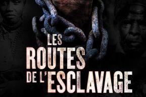 Watch the documentary series "Slavery routes" on TV