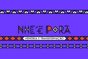 Exhibition "Nhe'ẽ Porã: Memory and Transformation"