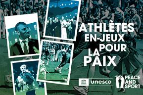 « Athlètes en-jeux pour la paix » un dialogue international de l’UNESCO et Peace and Sport 